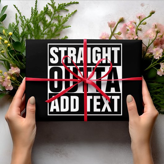 STRAIGHT OUTTA - Fügen Sie Ihren Text hier hinzu/e Geschenkpapier
