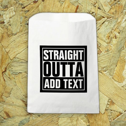 STRAIGHT OUTTA - Fügen Sie Ihren Text hier hinzu/e Geschenktütchen