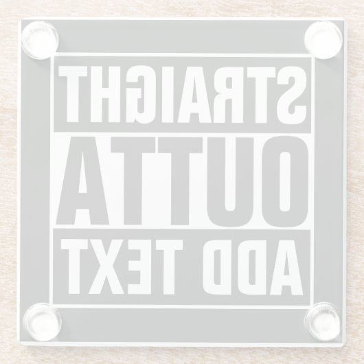 STRAIGHT OUTTA - Fügen Sie Ihren Text hier hinzu/e Glasuntersetzer (Rückseite)