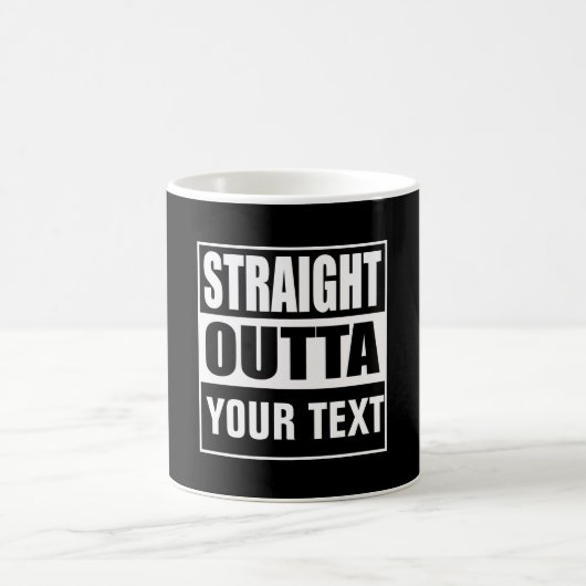 STRAIGHT OUTTA - Fügen Sie Ihren Text hier hinzu/e Kaffeetasse (Mittel)