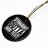 STRAIGHT OUTTA - Fügen Sie Ihren Text hier hinzu/e Keramik Ornament