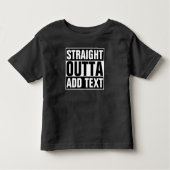 STRAIGHT OUTTA - Fügen Sie Ihren Text hier hinzu/e Kleinkind T-shirt (Vorderseite)