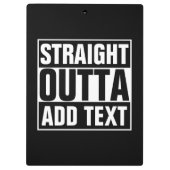 STRAIGHT OUTTA - Fügen Sie Ihren Text hier hinzu/e Klemmbrett (Rückseite)