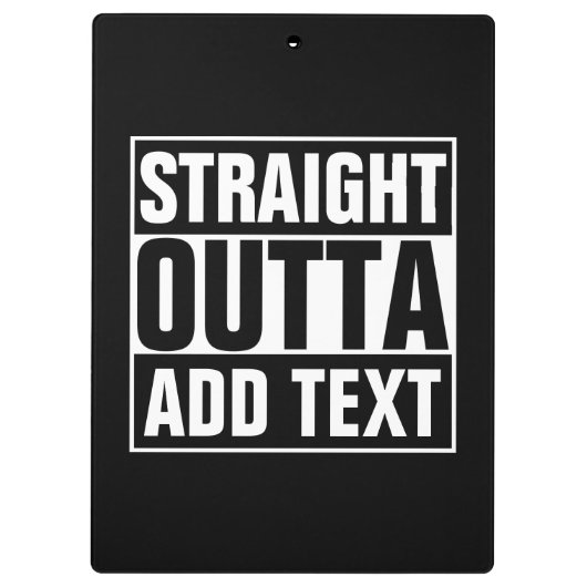 STRAIGHT OUTTA - Fügen Sie Ihren Text hier hinzu/e Klemmbrett (Rückseite)
