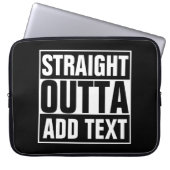 STRAIGHT OUTTA - Fügen Sie Ihren Text hier hinzu/e Laptopschutzhülle (Vorderseite)