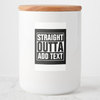 STRAIGHT OUTTA - Fügen Sie Ihren Text hier hinzu/e Lebensmitteletikett