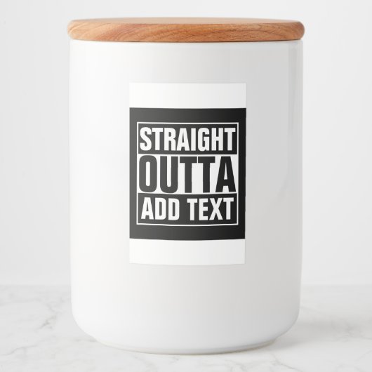 STRAIGHT OUTTA - Fügen Sie Ihren Text hier hinzu/e Lebensmitteletikett (Vorderseite)