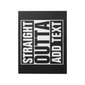 STRAIGHT OUTTA - Fügen Sie Ihren Text hier hinzu/e Notizblock (Rotiert)