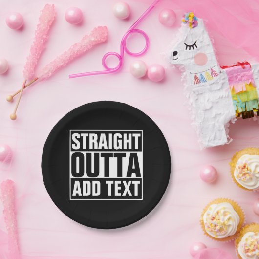 STRAIGHT OUTTA - Fügen Sie Ihren Text hier hinzu/e Pappteller (Party)