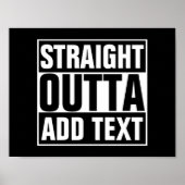 STRAIGHT OUTTA - Fügen Sie Ihren Text hier hinzu/e Poster (Vorne)