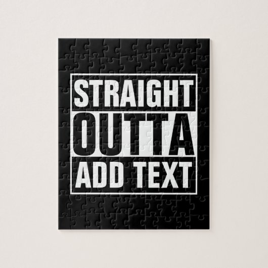 STRAIGHT OUTTA - Fügen Sie Ihren Text hier hinzu/e Puzzle (Vertikal)