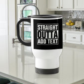 STRAIGHT OUTTA - Fügen Sie Ihren Text hier hinzu/e Reisebecher
