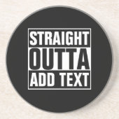 STRAIGHT OUTTA - Fügen Sie Ihren Text hier hinzu/e Sandstein Untersetzer (Vorne)