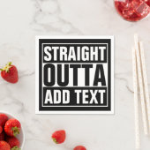 STRAIGHT OUTTA - Fügen Sie Ihren Text hier hinzu/e Serviette (Beispiel)