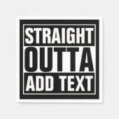 STRAIGHT OUTTA - Fügen Sie Ihren Text hier hinzu/e Serviette (Vorderseite)