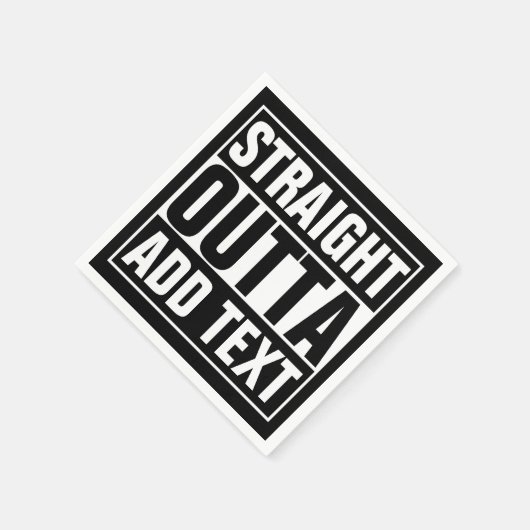 STRAIGHT OUTTA - Fügen Sie Ihren Text hier hinzu/e Serviette (Ecke)