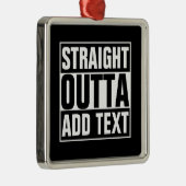 STRAIGHT OUTTA - Fügen Sie Ihren Text hier hinzu/e Silbernes Ornament (Rechts)
