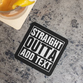 STRAIGHT OUTTA - Fügen Sie Ihren Text hier hinzu/e Steinuntersetzer