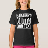 STRAIGHT OUTTA - Fügen Sie Ihren Text hier hinzu/e T-Shirt (Vorderseite)