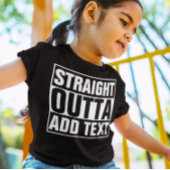 STRAIGHT OUTTA - Fügen Sie Ihren Text hier hinzu/e T-Shirt