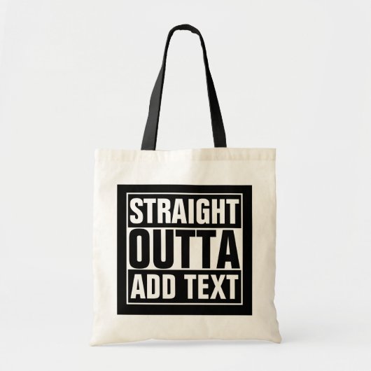 STRAIGHT OUTTA - Fügen Sie Ihren Text hier hinzu/e Tragetasche (Vorne)