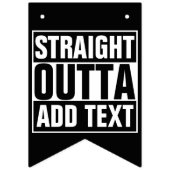 STRAIGHT OUTTA - Fügen Sie Ihren Text hier hinzu/e Wimpelkette (Dritte Fahne)