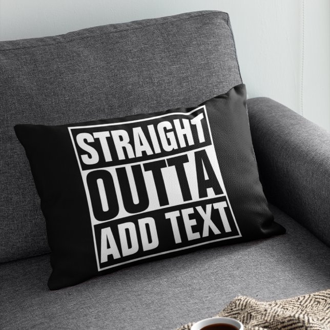 STRAIGHT OUTTA - Fügen Sie Ihren Text hier hinzu/e Zierkissen (Von Creator hochgeladen)