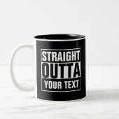 STRAIGHT OUTTA - Fügen Sie Ihren Text hier hinzu/e Zweifarbige Tasse (Links)