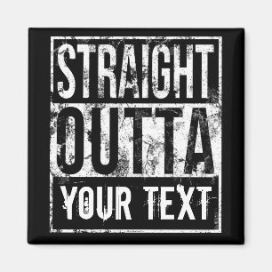 Straight Outta - Fügen Sie Ihren Text Vintage Cust Magnet