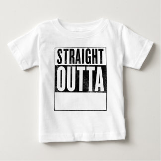 Straight Outta "__________" für leichtes Babytee Baby T-shirt