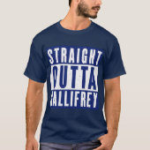 Straight Outta Gallifrey T-Shirt (Vorderseite)