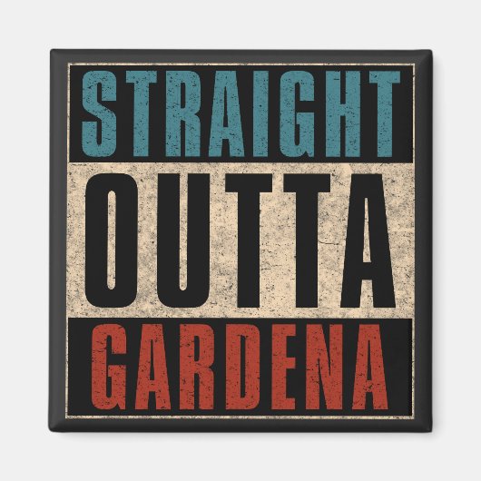 Straight Outta Gardena California CA Magnet (Vorne)