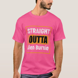 Straight Outta Glen Burnie Maryland Usa Distressed T-Shirt