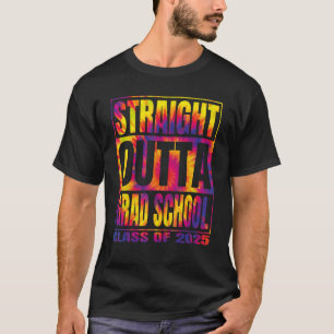 Straight Outta Grad School 2025 Gefärbte Krawatte T-Shirt