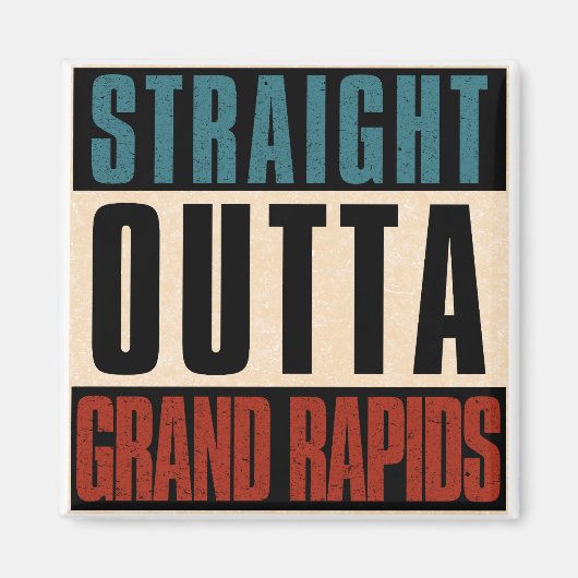Straight Outta Grand Rapids Michigan MI Magnet (Vorne)