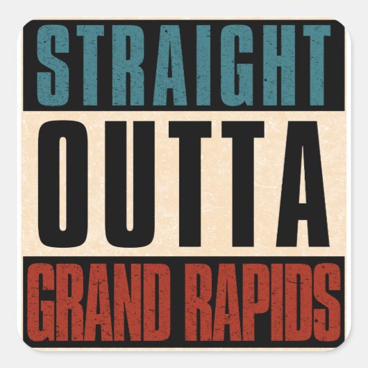 Straight Outta Grand Rapids Michigan MI Quadratischer Aufkleber (Vorderseite)