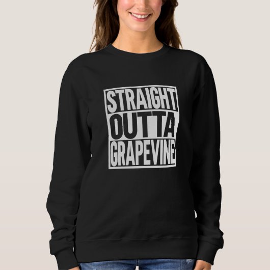 Straight Outta Grapevine Sweatshirt (Vorderseite)