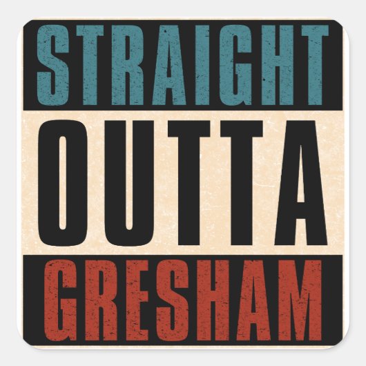Straight Outta Gresham Oregon OR Quadratischer Aufkleber (Vorderseite)