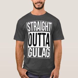 Straight Outta Gulag T-Shirt