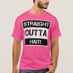 Straight Outta Haiti Reisende Geschenk Land Expat T-Shirt