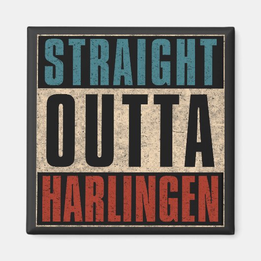 Straight Outta Harlingen Texas TX Magnet (Vorne)