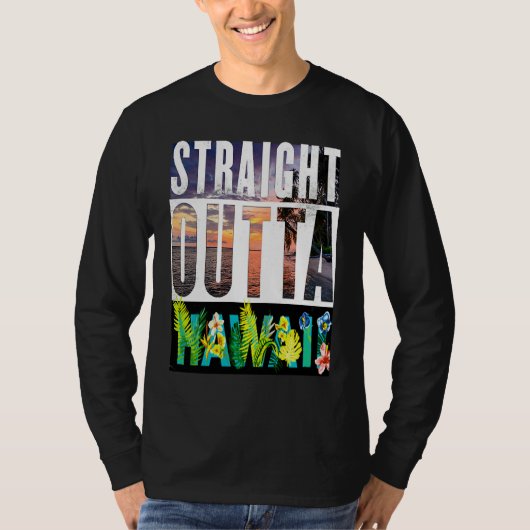 Straight Outta Hawaii Travel Vacation T-Shirt (Vorderseite)