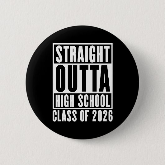 Straight Outta High School Class of 2026 Button (Vorderseite)