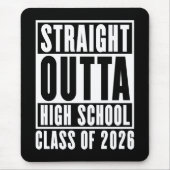 Straight Outta High School Class of 2026 Mousepad (Vorne)