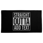 STRAIGHT OUTTA ... HINZUFÜGEN SIE IHREN TEXT-ZULÄS KISSENBEZUG (Vorderseite-Rechts)