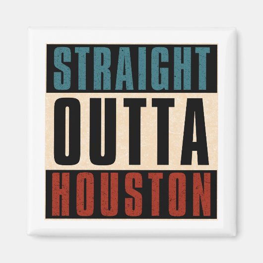 Straight Outta Houston Texas TX USA Magnet (Vorne)