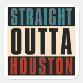 Straight Outta Houston Texas TX USA Quadratischer Aufkleber