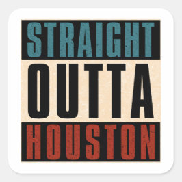 Straight Outta Houston Texas TX USA Quadratischer Aufkleber
