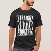 Straight Outta Howard T-Shirt (Vorderseite)