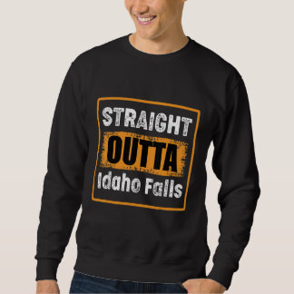 Straight Outta Idaho Falls Idaho Usa Retro Distres Sweatshirt